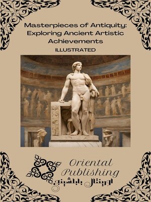 cover image of Masterpieces of Antiquity Exploring Ancient Artistic Achievements